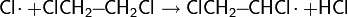 \mathsf{Cl\!\cdot+ClCH_2\!\!-\!\!CH_2Cl\rightarrow ClCH_2\!\!-\!\!CHCl\!\cdot+HCl}